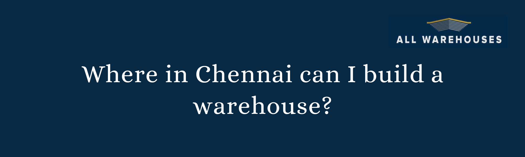 Where in Chennai can I build a warehouse?
